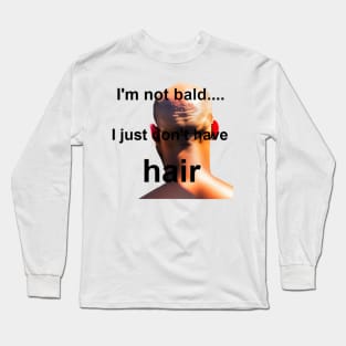 bald Long Sleeve T-Shirt